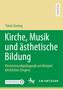 Timm Siering: Kirche, Musik und ästhetische Bildung, Buch