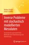Mathias Richter: Inverse Probleme mit stochastisch modellierten Messdaten, Buch