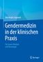 Vera Regitz-Zagrosek: Gendermedizin in der klinischen Praxis, Buch