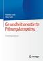 Annika Krick: Gesundheitsorientierte Führungskompetenz, Buch