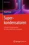 Rudolf Holze: Superkondensatoren, Buch