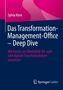 Sylvia Kern: Das Transformation-Management-Office ¿ Deep Dive, Buch