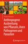 Thomas Miedaner: Anthropogene Ausbreitung von Pflanzen, ihren Pathogenen und Parasiten, Buch