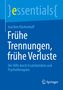 Joachim Küchenhoff: Frühe Trennungen, frühe Verluste, Buch