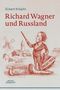 Eckart Kröplin: Richard Wagner und Russland, Buch