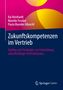 Kai Reinhardt: Zukunftskompetenzen im Vertrieb, Buch