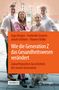 Wie die Generation Z das Gesundheitswesen verändert, Buch, Buch