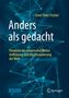 Ernst Peter Fischer: Anders als gedacht - Paradoxa der wissenschaftlichen Aufklärung und die Verzauberung der Welt, Buch