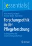 Anna-Henrikje Seidlein: Forschungsethik in der Pflegeforschung, Buch