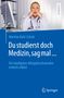 Martina Kahl-Scholz, "Du studierst doch Medizin, sag mal..." Frau im Kittel mit Stethoskop, stützt den Kopf auf Hände.