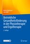 Melvin Mohokum: Betriebliche Gesundheitsförderung in der Physiotherapie und Ergotherapie, Buch