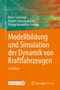 Dieter Schramm: Modellbildung und Simulation der Dynamik von Kraftfahrzeugen, Buch