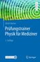 Ulrich Harten: Prüfungstrainer Physik für Mediziner, Buch