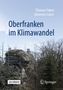 Thomas Foken: Oberfranken im Klimawandel, Buch