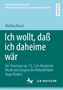 Mathias Kissel: Ich wollt, daß ich daheime wär, Buch