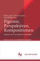 Figuren, Perspektiven, Kompositionen, Buch