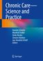"Chronic Care – Science and Practice", Autoren: Daniela Schmitz, Jan-Hendrik Ortloff, Manfred Fiedler, Simone Hatebur, Heike Becker. Springer Logo., Buch