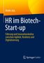 Maike July, HR im Biotech-Start-up. Führung und Innovationskultur zwischen Agilität, Resilienz und Digitalisierung., Buch