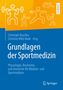 „Grundlagen der Sportmedizin. Physiologie, Biochemie und Anatomie für Medizin- und Sportstudium“. Oben Piktogramme von Sportlern., Buch