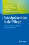 "Suizidprävention in der Pflege" und Autoren. Blauer und grüner Hintergrund. Springer-Logo unten., Buch