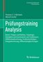 "Prüfungstraining Analysis" von Thomas C. T. Michaels, Marcel Liechti. Band I: Mathematikthemen, Verlagslogo unten rechts., Buch