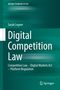 „Springer Textbooks in Law“, Sarah Legner, „Digital Competition Law“, erklärt digitale Märkte und Plattformregulierung., Buch