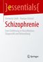 "essentials", Kimberly Stolfi, Thomas Schnell, Schizophrenie, Einführung in Klassifikation, Diagnostik und Behandlung, Springer Logo., Buch
