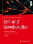 Titel: Zell- und Gewebekultur. Autoren: Gerhard Gstraunthaler, Iris Augustin. Rote Abdeckung mit Zellstruktur.