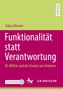 Texts auf grünem Hintergrund:  
- "Tobias Renner"
- "Funktionalität statt Verantwortung"
- "KI, Militär und der Einsatz von Drohnen"
- "RESEARCH"
- Logos: MOREMEDIA, J.B. METZLER mit Pferdesymbol., Buch