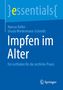 Blauer Hintergrund, Text: "essentials", "Impfung im Alter", "Ein Leitfaden für die ärztliche Praxis", Springer-Logo., Buch