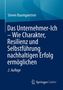 Buchtitel: "Das Unternehmer-Ich – Wie Charakter, Resilienz und Selbstführung nachhaltigen Erfolg ermöglichen", 2. Auflage., Buch