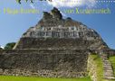 Hans-Peter Bierlein: Maya-Ruinen von Xunantunich, Belize (Wandkalender 2021 DIN A3 quer), KAL
