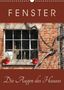 K. A. Flori0: Fenster - die Augen des Hauses (Wandkalender 2021 DIN A3 hoch), Kalender