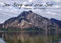 Wilfried Fischer: Der Berg und sein SeeAT-Version (Wandkalender 2021 DIN A4 quer), KAL