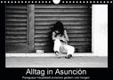 Bettina Schneider: Alltag in Asuncion - Paraguays Hauptstadt zwischen gestern und morgen (Wandkalender 2021 DIN A4 quer), KAL