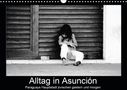 Bettina Schneider: Alltag in Asuncion - Paraguays Hauptstadt zwischen gestern und morgen (Wandkalender 2021 DIN A3 quer), KAL
