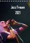 Gerhard Klein: Jazz Frauen 2021 (Tischkalender 2021 DIN A5 hoch), KAL
