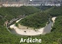 Jens Teichmann: Ardèche · Wandergebirge und Kajakschluchten in Südfrankreich (Wandkalender 2021 DIN A2 quer), KAL