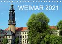Bernd Witkowski: Weimar 2021 (Tischkalender 2021 DIN A5 quer), KAL