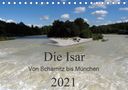 Ingrid Franz: Die Isar - Von Scharnitz bis München (Tischkalender 2021 DIN A5 quer), KAL