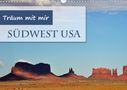 Doris Krüger: Träum mit mir - Südwest USA (Wandkalender 2021 DIN A3 quer), Div.