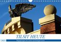 Henning von Löwis of Menar: TILSIT HEUTE - Begegnungen mit Lenin und Königin Luise (Wandkalender 2021 DIN A4 quer), KAL