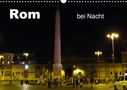 Brigitte Dürr: Rom bei Nacht (Wandkalender 2021 DIN A3 quer), KAL