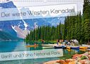 Nico Schaefer: Der weite Westen Kanadas - Banff und Yoho National Park (Wandkalender 2021 DIN A3 quer), KAL