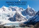Frank Schröder: Patagonien 2021 - Traumziel in den Anden (Wandkalender 2021 DIN A2 quer), KAL
