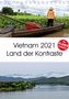 ©. Mirko Weigt: Vietnam 2021 Land der Kontraste (Tischkalender 2021 DIN A5 hoch), KAL
