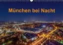 Stephan Kelle: München bei Nacht (Wandkalender 2021 DIN A3 quer), KAL