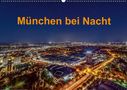 Stephan Kelle: München bei Nacht (Wandkalender 2021 DIN A2 quer), KAL