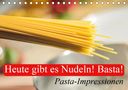 Elisabeth Stanzer: Heute gibt es Nudeln! Basta! Pasta-Impressionen (Tischkalender 2021 DIN A5 quer), Kalender