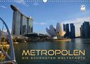 Renate Bleicher: METROPOLEN - die schönsten Weltstädte (Wandkalender 2021 DIN A3 quer), KAL